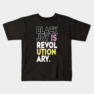 Black Joy Is Revolutionary Kids T-Shirt